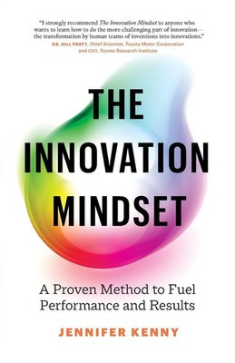 The Innovation Mindset | A Proven Method to Fuel Performance and Results | Kenny