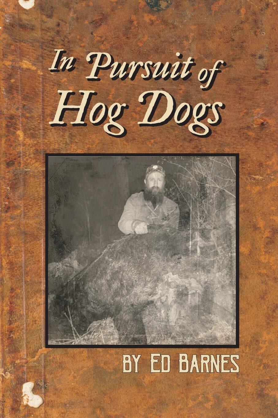 9781734463507 In Pursuit of Hog Dogs - Ed Barnes
