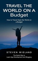 Travel The World On A Budget | Steven Wieland | Taschenbuch | Englisch | 2022