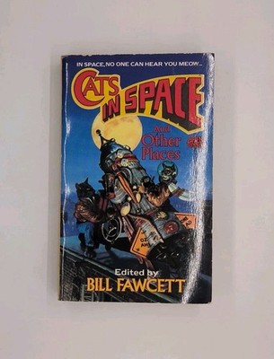 Cats in Space and Other Places by Bill Fawcett, Editor (1992, Baen Books) 