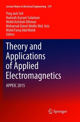 Theory and Applications of Applied Electromagnetics: APPEIC 2015 (Lecture No...
