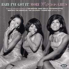 Baby I&rsquo;ve Got It &ndash; More Motown Girls CD 2018 Ace Records Soul R&B 029667089425