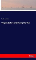 H. H. Farmer | Virginia Before And During The War | Taschenbuch | Englisch