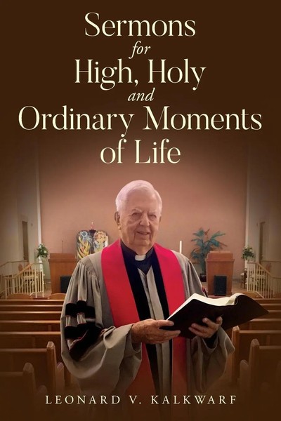Leonard V. Kalkwarf | Sermons For High, Holy And Ordinary Moments Of Life | Buch-image