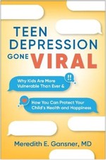 Meredith E. Gansner Teen Depression Gone Viral (Paperback)