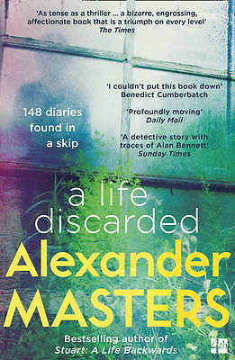 A Life Discarded by Alexander Masters (Paperback)