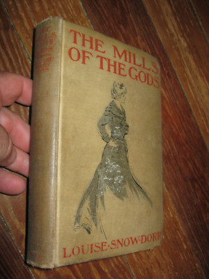 1900 THE MILLS OF THE GODS by Louise Snow Dorr AS Barnes First edition hardcover