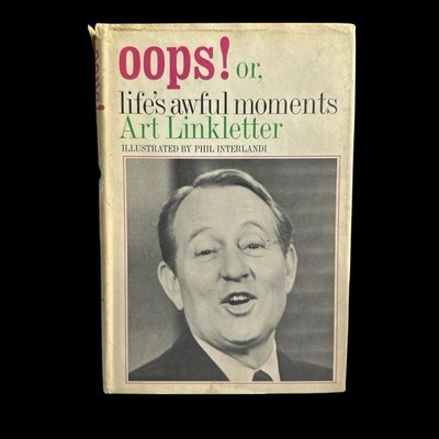 Oops! Or Life's Awful Moments Art Linkletter Hardcover 1967