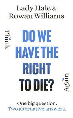 Do We Have the Right to Die? by Lady Hale Hardback