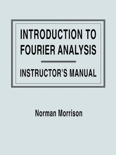 Introduction to Fourier Analysis, Solutions Manual by Norman ... - 9780471128489