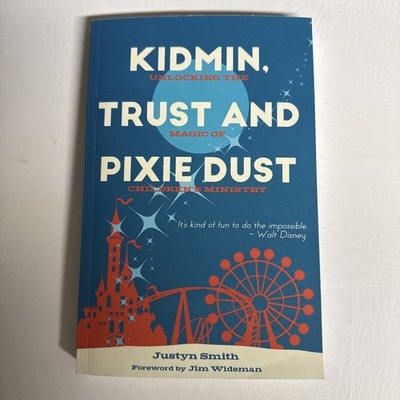 Kidmin, Trust and Pixie Dust: Unlocking the Magic of Children's Ministry 