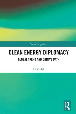 Clean Energy Diplomacy Global Trend and China's Path Li Xinlei Taschenbuch 2025
