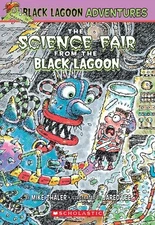The Science Fair from the Black Lagoon (Black Lagoon Adventures, No. 4) by Mike
