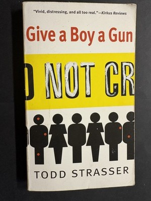 Give a Boy a Gun - Todd Strasser [Taschenbuch]