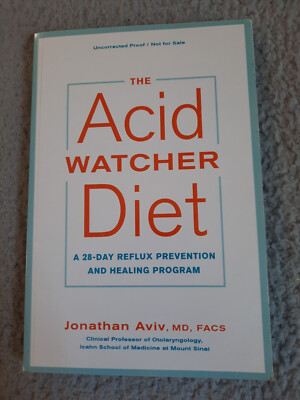 The Acid Watcher Diet: Reflux Prevention and Healing. Aviv. Uncorrected Proof.