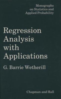 Regression Analysis with Applications (Monographs on Statistics and Applied...