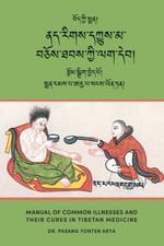 Manual of Common Illnesses and Their Cures in Tibetan Medicine (Nad rigs dkyus