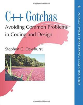 C++ Gotchas: Avoiding Common Problems in Coding and Design (Addison-Wesley Profe