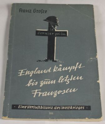 A20/ England kämpft b zum letzten Franzosen - Verlustbilanz des Weltkrieges /203