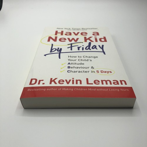 Have a New Kid by Friday : How to Change Your Child's Attitude, Behavior - Picture 4 of 10