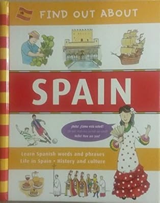 Find Out About Spain: Learn Spanish Words and Phrases / Life in Spain / History 