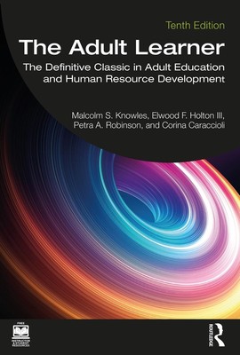 Der erwachsene Lernende: Der endgültige Klassiker in Erwachsenenbildung und Personalwesen 