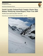 North Cascades National Park Complex Glacier Mass Balance Monitoring Annual Repo