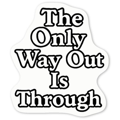 Aufkleber Sticker ''The Only Way Out Is Through'' (DW057970)