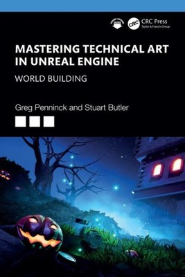 Mastering Technical Art in Unreal Engine | World Building | Penninck (u. a.)