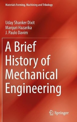 A Brief History of Mechanical Engineering - 9783319429144