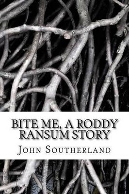 Bite Me, A Roddy Ransum story: The first 10 chapters by John D. Southerland (Eng