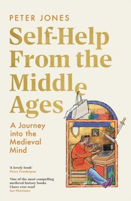 Self-Help From the Middle Ages by Peter Jones (Hardback Book)