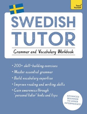 Swedish Tutor: Grammar and Vocabulary Workbook (Learn Swedish with Teach