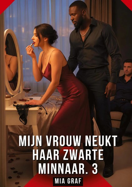 Mia Graf | Mijn Vrouw Neukt Haar Zwarte Minnaar. 3 | Buch | NiederläNdisch-image