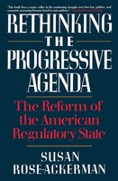 Rethinking The Progressive Agenda The Reform Of The American Regulatory State