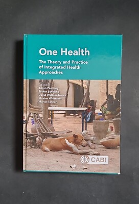 One Health: Theorie und Praxis integrierter Gesundheitsansätze; Jakob Zinss