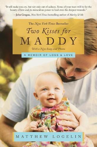Matt Logelin Two Kisses for Maddy (Tascabile)