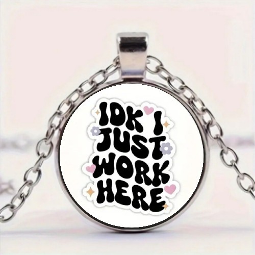 "I Just Work Here" Design Round Glass Pendant Necklace - Picture 1 of 5