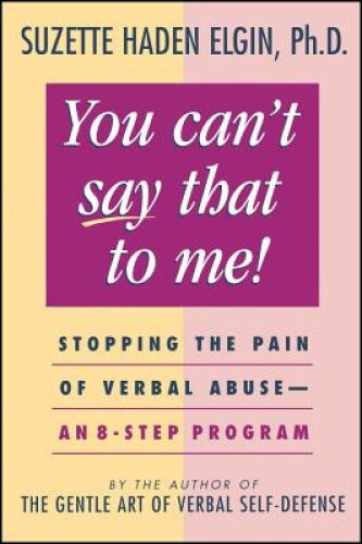 Thumbnail - You Can't Say That To Me: Stopping The Pain Of Verbal Abuse--an 8-