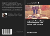 Adou Bouatenin | La PoesíA FrancóFona SegúN Senghor: Una PoesíA Muy Humana