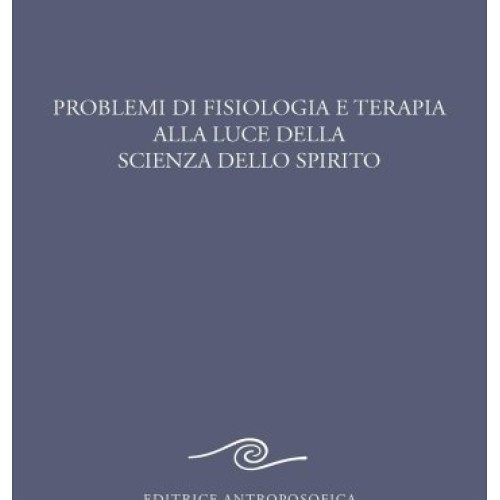 Libri Rudolf Steiner - Problemi Di Fisiologia E Terapia Alla Luce Della Scienza - Immagine 5