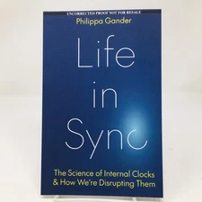 Life in Sync ARC by Philippa Gander Science of Internal Clocks Disrupting New