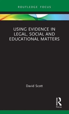 Using Evidence in Legal, Social and Educational Matters | David Scott | Englisch