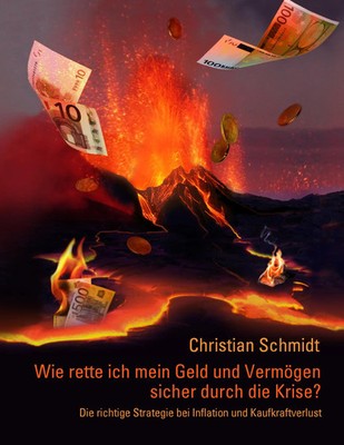 Wie rette ich mein Geld und Vermögen sicher durch die Krise? | Christian Schmidt