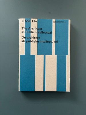 OASE Architecture Journal #116, The Architect as Public Intellectual