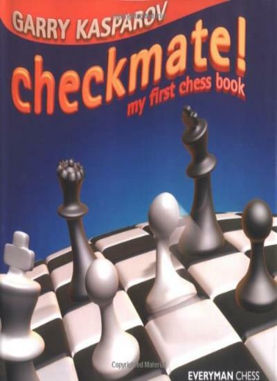 Checkmate!: My First Chess Book (Everyman Chess)-Garry Kasparov