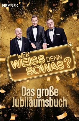 ''''Wer weiß denn sowas?''''   Das große Jubiläumsbuch Die verblüffendsten Fragen...
