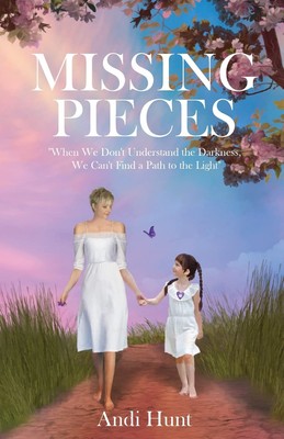 Missing Pieces: When We Don't Understand the Darkness, We Can't Find a Path ...
