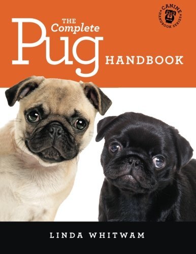 The Complete Pug Handbook: The Essential Guide For New & Prospective Pug Owners
