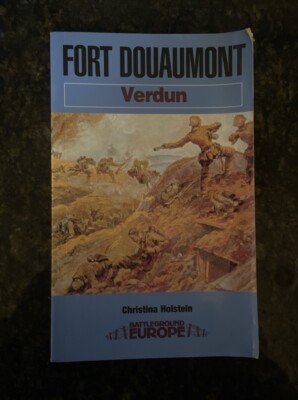 FORT DOUAUMONT VERDUN. WW1. C Holstein 2002. Fully Illustrated. Soft Cover.